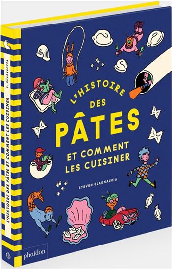 L&#39;Histoire des pâtes et comment les cuisiner - HEATHER THOMAS - STEVEN GUARNACCIA