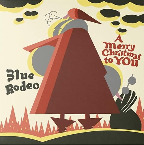 A Merry Christmas To You - BLUE RODEO
