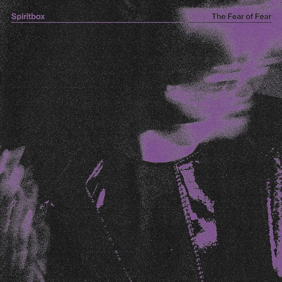 The Fear Of Fear (Vinyle) - SPIRITBOX