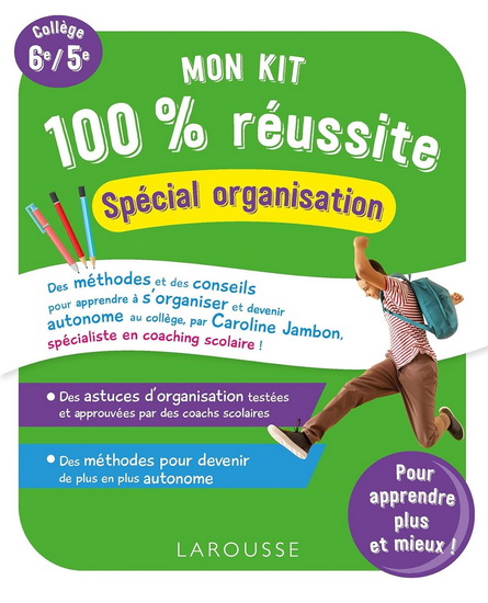 Mon kit 100 % réussite : spécial organisation : collège 6e, 5e - CAROLINE JAMBON