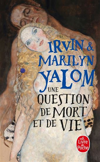 Une question de mort et de vie - IRVIN D YALOM - MARILYN