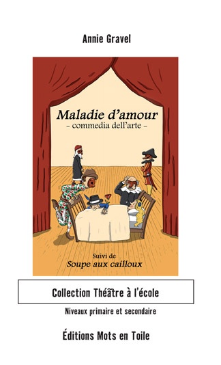 Maladie d&#39;amour : commedia dell&#39;arte - ANNIE GRAVEL