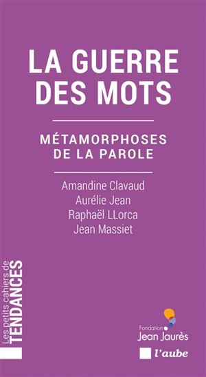 La Guerre des mots, le choc des algos : métamorphoses de la parole - COLLECTIF