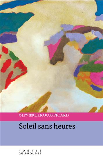 Soleil sans heures - OLYVIER LEROUX-PICARD
