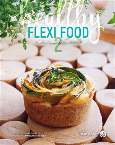 Flexi food : cuisine saine et gourmande #02 - VALÉRIE MULLER