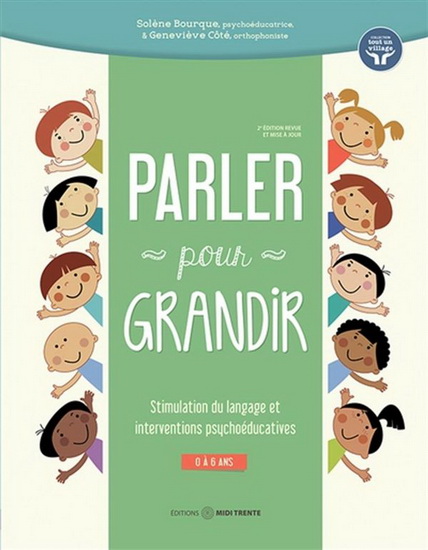 Parler pour grandir : stimulation du langage et interventions psychoéducatives 2e éd. - SOLÈNE BOURQUE - GENEVIÈVE CÔTÉ