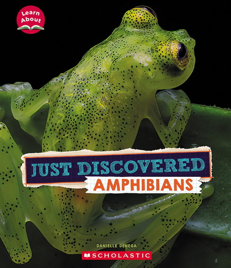 Just Discovered Amphibians (Learn About: Animals) - DANIELLE DENEGA