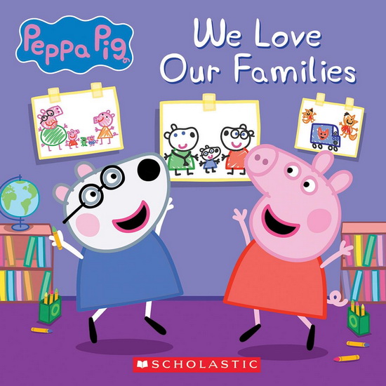 We Love Our Families (Peppa Pig) - ANNIE AUERBACH