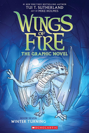 Winter Turning: A Graphic Novel (Wings of Fire Graphic Novel #7) - TUI T SUTHERLAND - MIKE HOLMES