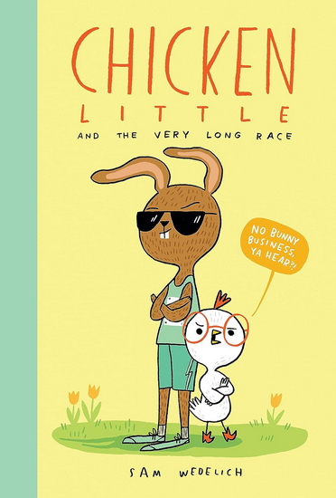 Chicken Little and the Very Long Race (The Real Chicken Little) - SAM WEDELICH - SAM WEDELICH