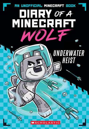 Underwater Heist (Minecraft Wolf Diaries #2) - WINSTON WOLF