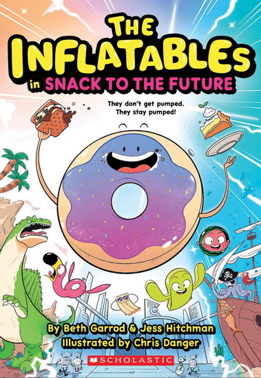 Inflatables in Snack to the Future (The Inflatables #5) - BETH GARROD - JESS HITCHMAN