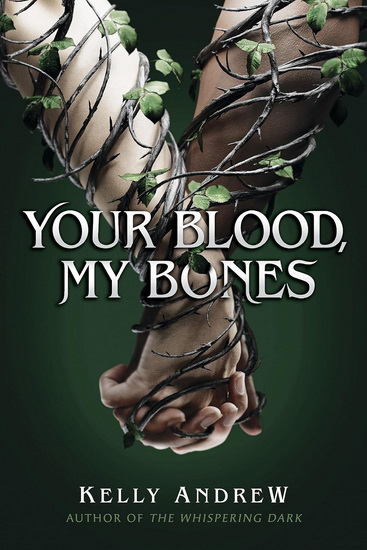 Your Blood, My Bones - KELLY ANDREW