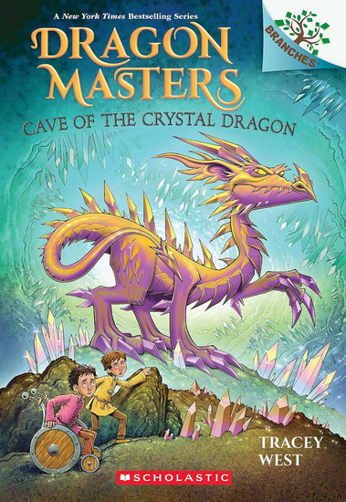 Cave of the Crystal Dragon: A Branches Book (Dragon Masters #26) - TRACEY WEST - GRAHAM HOWELLS
