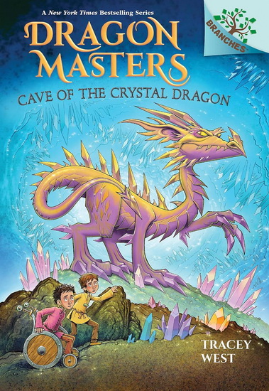 Cave of the Crystal Dragon: A Branches Book (Dragon Masters #26) - TRACEY WEST - GRAHAM HOWELLS