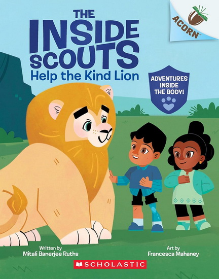 Help the Kind Lion: An Acorn Book (The Inside Scouts #1) - MITALI BANERJEE RUTHS - FRANCESCA MAHANEY