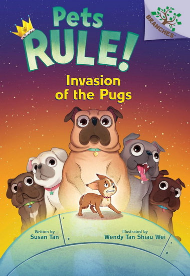 Invasion of the Pugs: A Branches Book (Pets Rule! #5) - SUSAN TAN - WENDY TAN SHIAU WEI