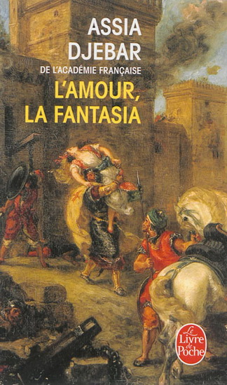 L'Amour, la fantasia - ASSIA DJEBAR