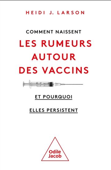 Comment naissent les rumeurs anti-vaccins - HEIDI J LARSON
