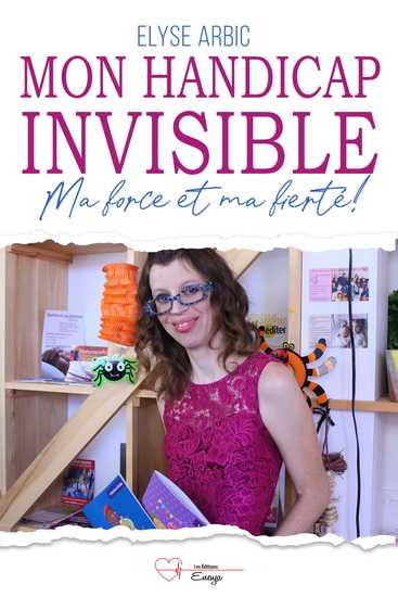 Mon handicap invisible : ma force et ma fierté ! - ELYSE ARBIC