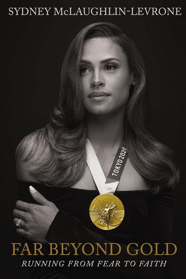 Far Beyond Gold: Running from Fear to Faith - SYDNEY MCLAUGHLIN