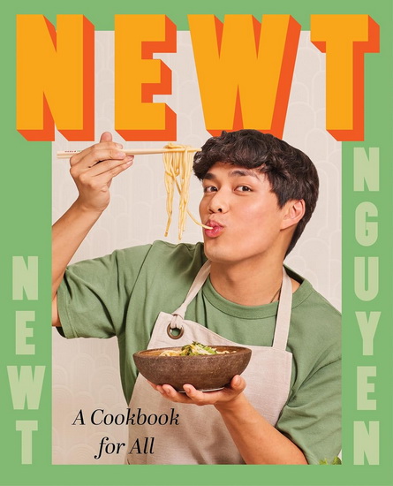 Newt: A Cookbook for All - NEWT NGUYEN