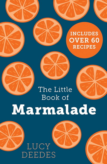 The Little Book of Marmalade - LUCY DEEDES