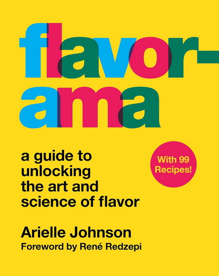 Flavorama: A Guide to Unlocking the Art and Science of Flavor - ARIELLE JOHNSON - RENÉ REDZEPI