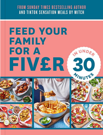 Feed Your Family For a Fiver: In Under 30 Minutes! - MITCH LANE