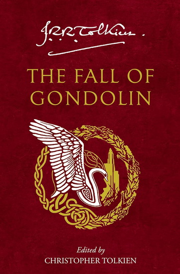 The Fall of Gondolin - J R R TOLKIEN