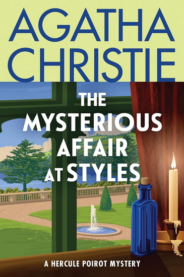 The Mysterious Affair at Styles: The First Hercule Poirot Mystery - AGATHA CHRISTIE