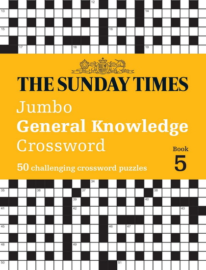 The Sunday Times Jumbo General Knowledge Crossword Book 5: 50 general knowledge crosswords (The Sunday Times Puzzle Books) - COLLECTIF