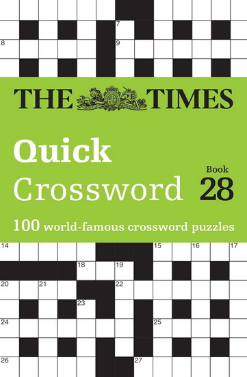 The Times Quick Crossword Book 28: 100 General Knowledge Puzzles (The Times Crosswords) - COLLECTIF
