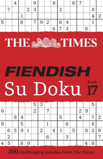 The Times Fiendish Su Doku Book 17: 200 challenging Su Doku puzzles (The Times Su Doku) - COLLECTIF