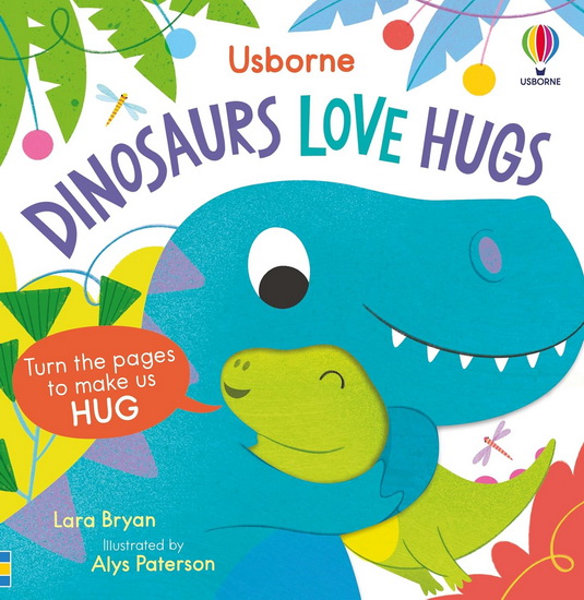 Dinosaurs Love Hugs - LARA BRYAN - ALYS PATERSON
