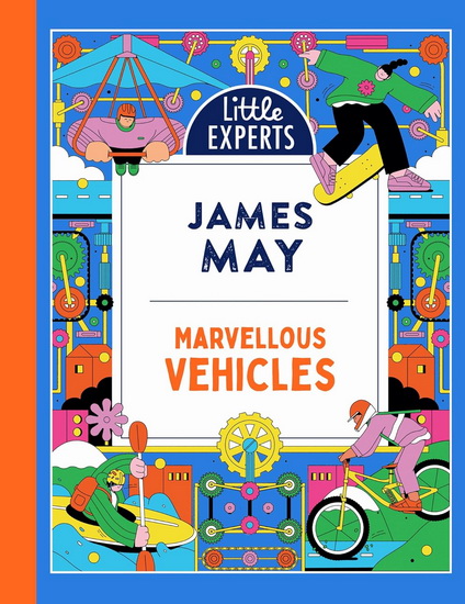Marvellous Vehicles (Little Experts, Book 3) - JAMES MAY - EMANS