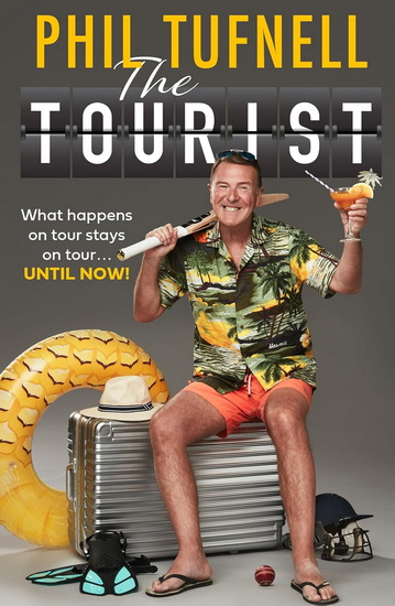 The Tourist: What happens on tour stays on tour … until now! - PHIL TUFNELL