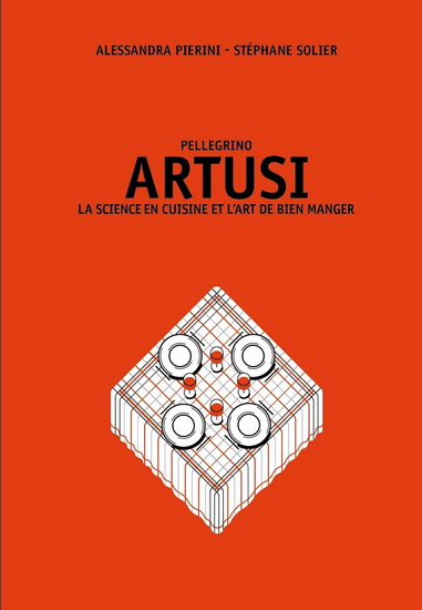 La Science en cuisine et l&#39;art de bien manger - PELLEGRINO ARTUSI