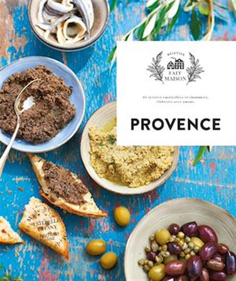 Provence : 65 recettes ensoleillées et chantantes élaborées avec amour N. éd. - ESTÉRELLE PAYANY & AL