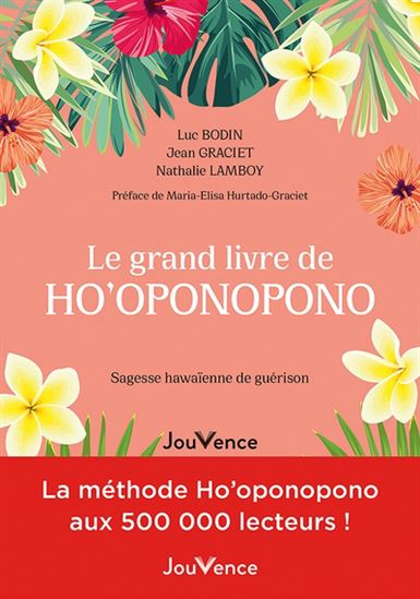 Le Grand livre de ho&#39;oponopono : sagesse hawaïenne de guérison N. éd. - Collectif