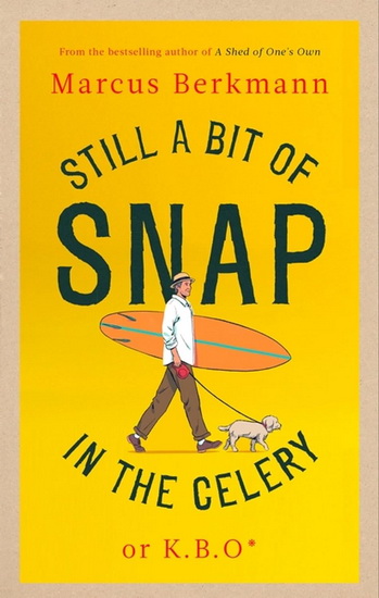 Still a Bit of Snap in the Celery - MARCUS BERKMANN