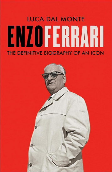 Enzo: The Definitive Biography of Enzo Ferrari - LUCA DEL MONTE