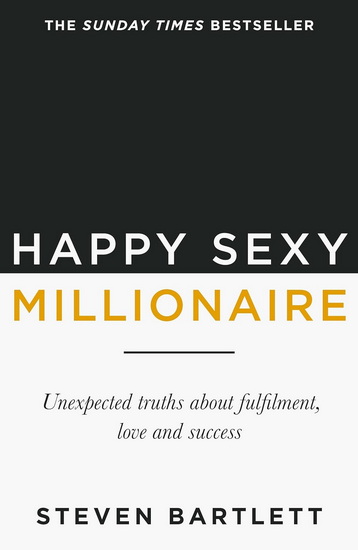 Happy Sexy Millionaire - STEVEN BARTLETT