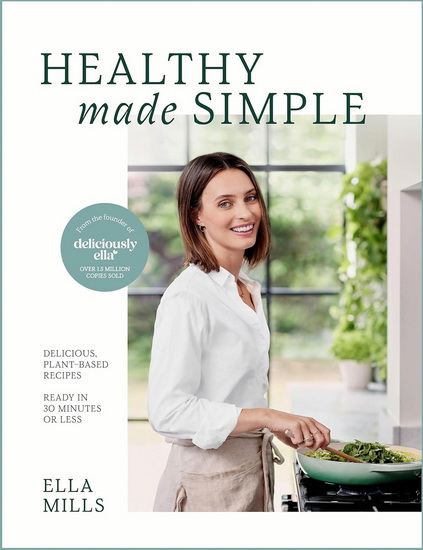 Deliciously Ella: Healthy Made Simple - ELLA MILLS