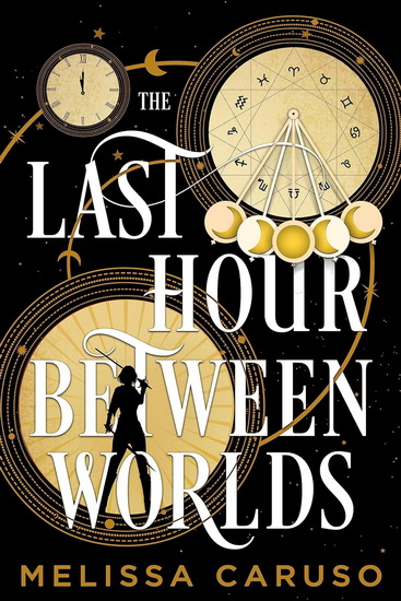 The Last Hour Between Worlds - MELISSA CARUSO