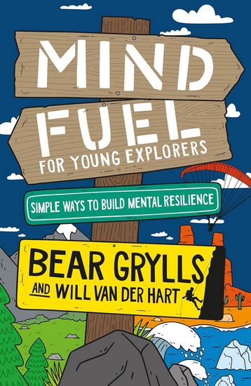 Mind Fuel for Young Explorers - BEAR GRYLLS