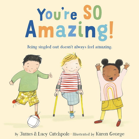 You're SO Amazing! - JAMES CATCHPOLE - LUCY CATCHPOLE