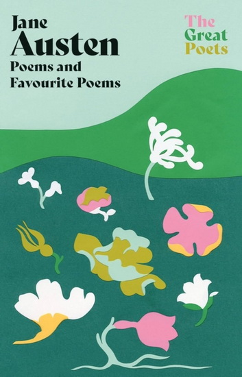 Jane Austen: Poems both inspiring and witty from the author of &#39;Pride and Prejudice&#39; and &#39;Emma&#39; - JANE AUSTEN