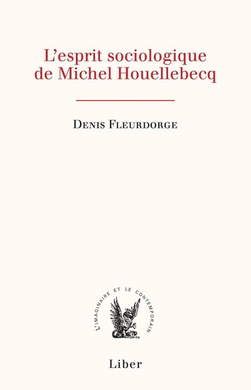 L&#39;Esprit sociologique de Michel Houellebecq - DENIS FLEURDORGE