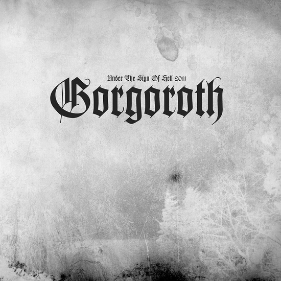 Under The Sign Of Hell 2011 (Vinyle) - GORGOROTH